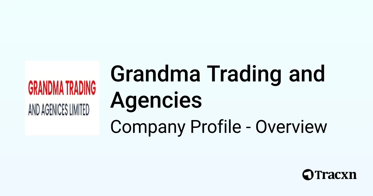 Grandma Trading and Agencies - 2026 Company Profile & Competitors - Tracxn