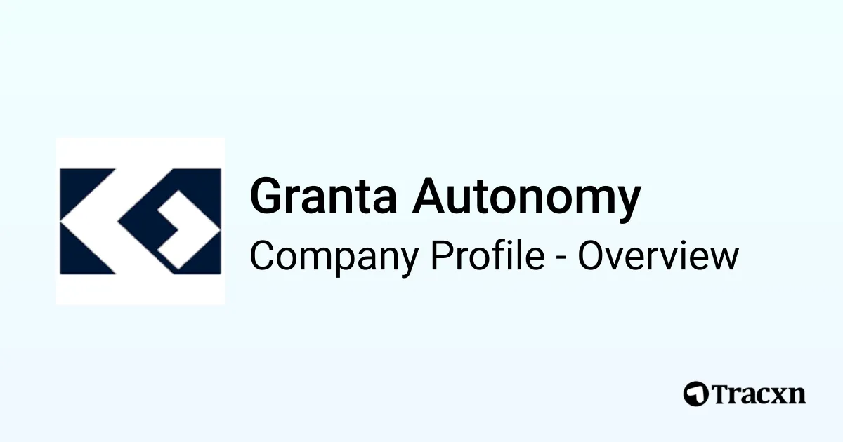 Granta Autonomy - 2026 Company Profile, Team, Funding & Competitors ...