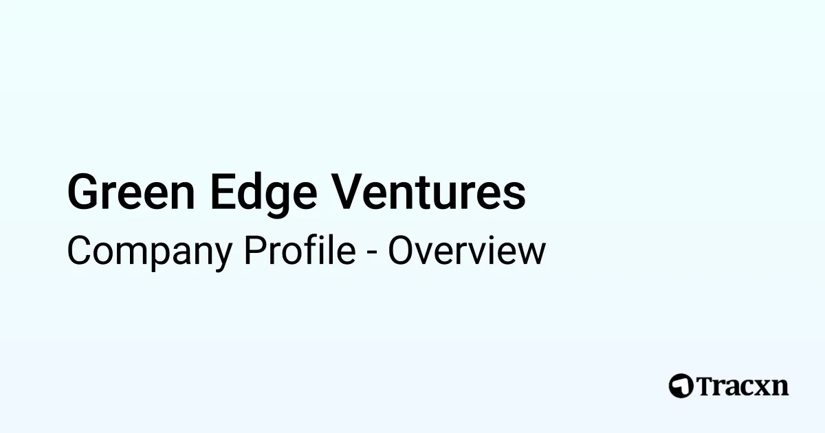 Green Edge Ventures - 2025 Company Profile - Tracxn