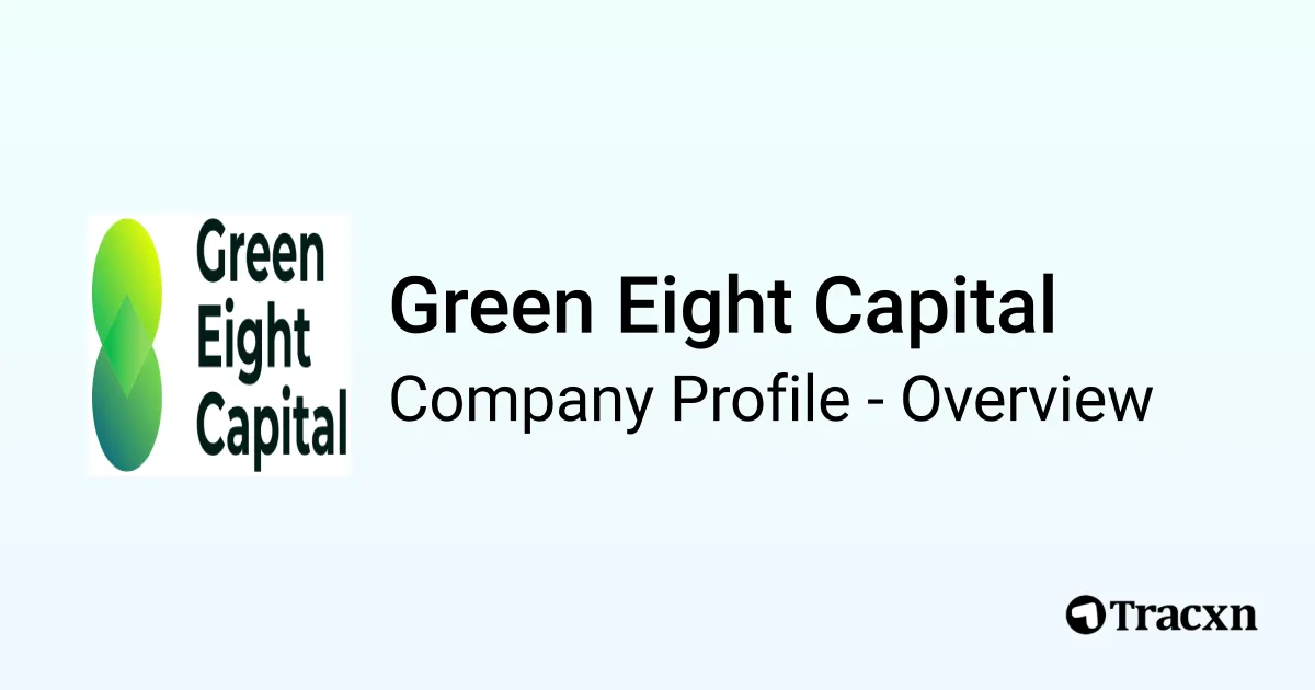 Tony Loria Eight Capital Green Eight Capital - 2026 Company Profile, Team & Competitors - Tracxn
