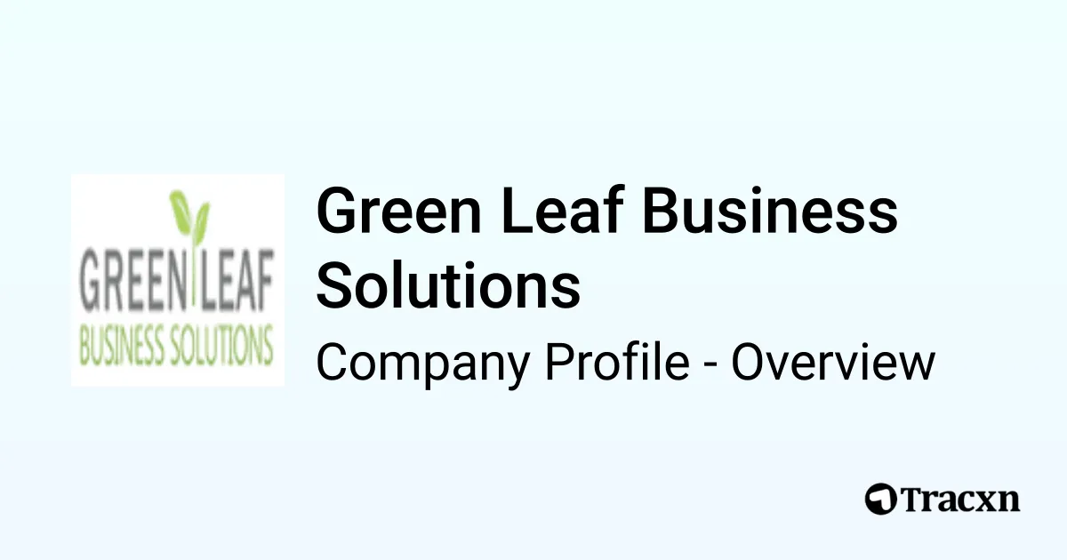 Green Leaf Business Solutions - 2026 Company Profile & Competitors - Tracxn