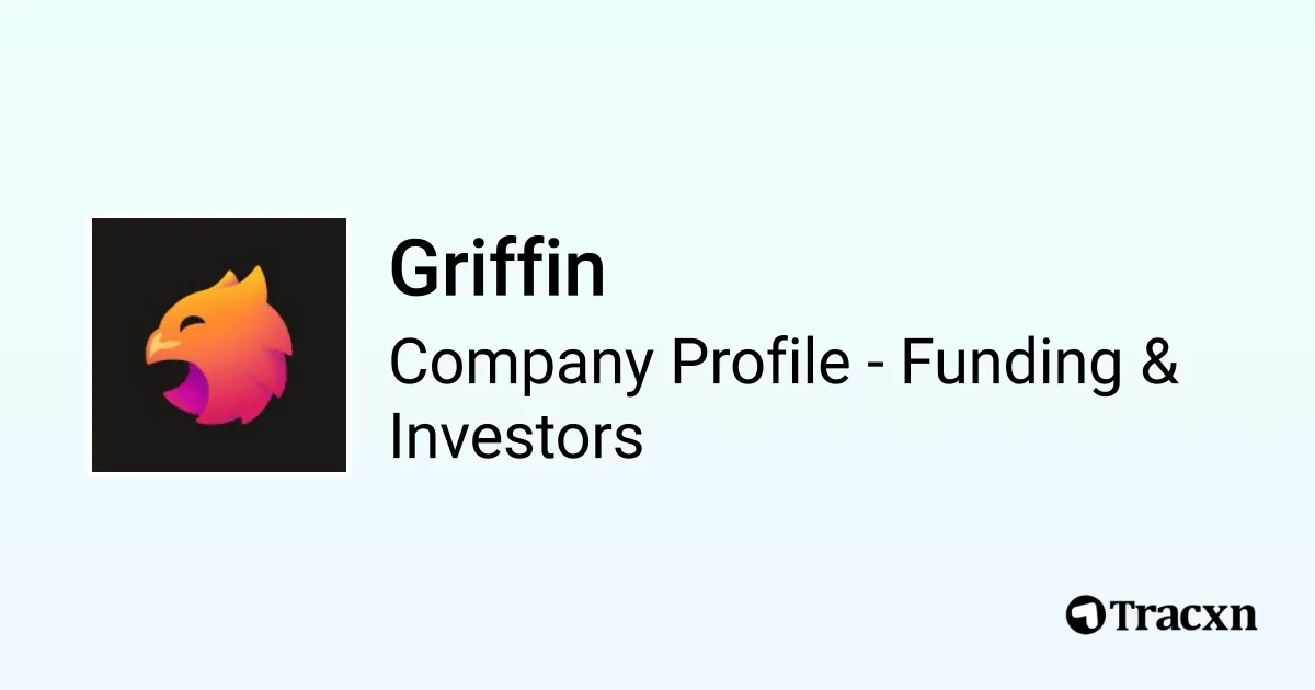 Griffin - 2026 Funding Rounds & List of Investors - Tracxn
