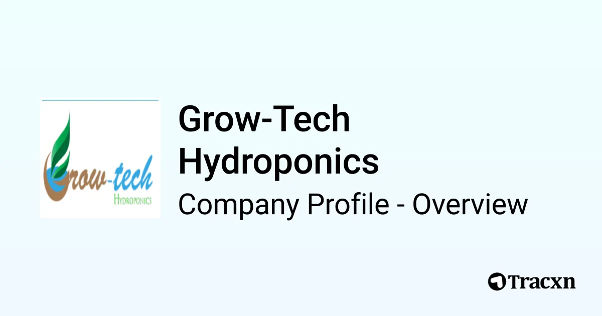 Grow-Tech Hydroponics - 2026 Company Profile & Competitors - Tracxn