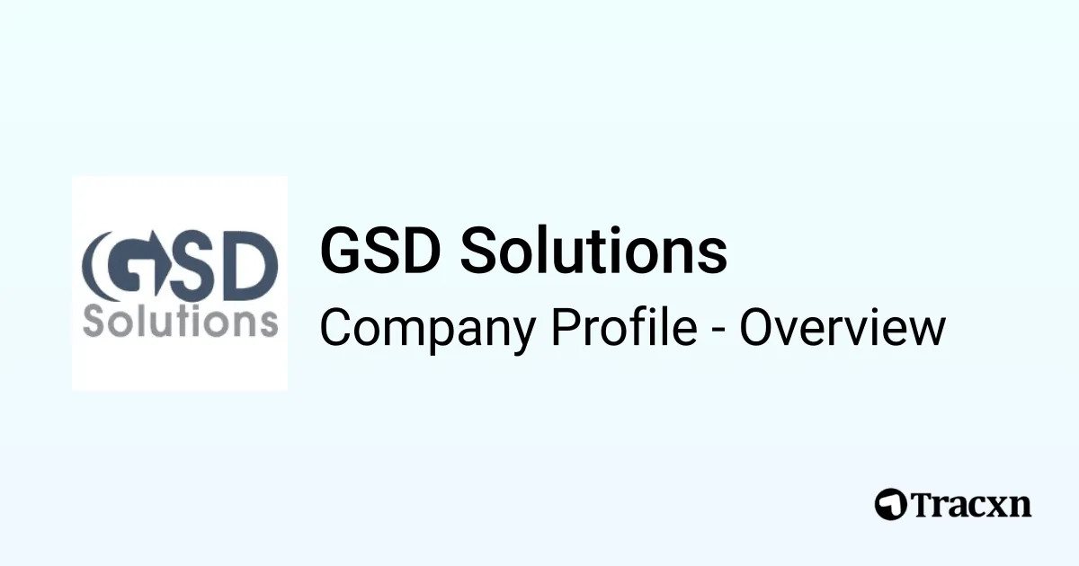 GSD Solutions - 2026 Company Profile & Competitors - Tracxn