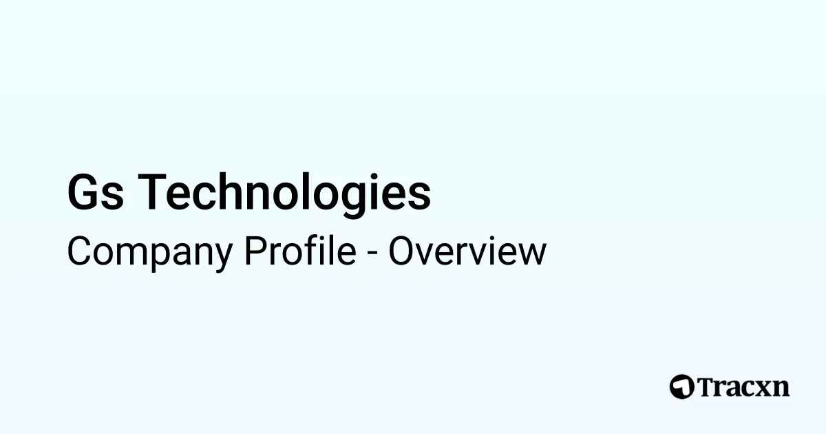 Gs Technologies - 2026 Company Profile & Competitors - Tracxn