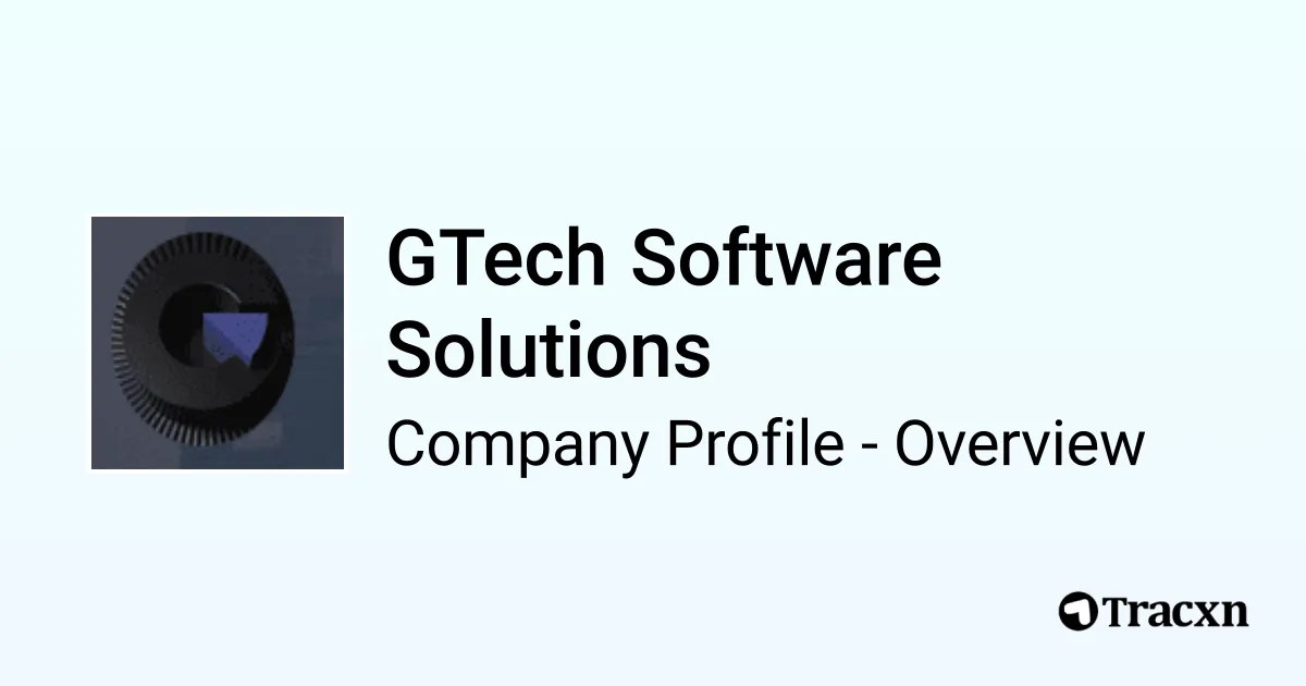 GTech Software Solutions - 2026 Company Profile & Competitors - Tracxn