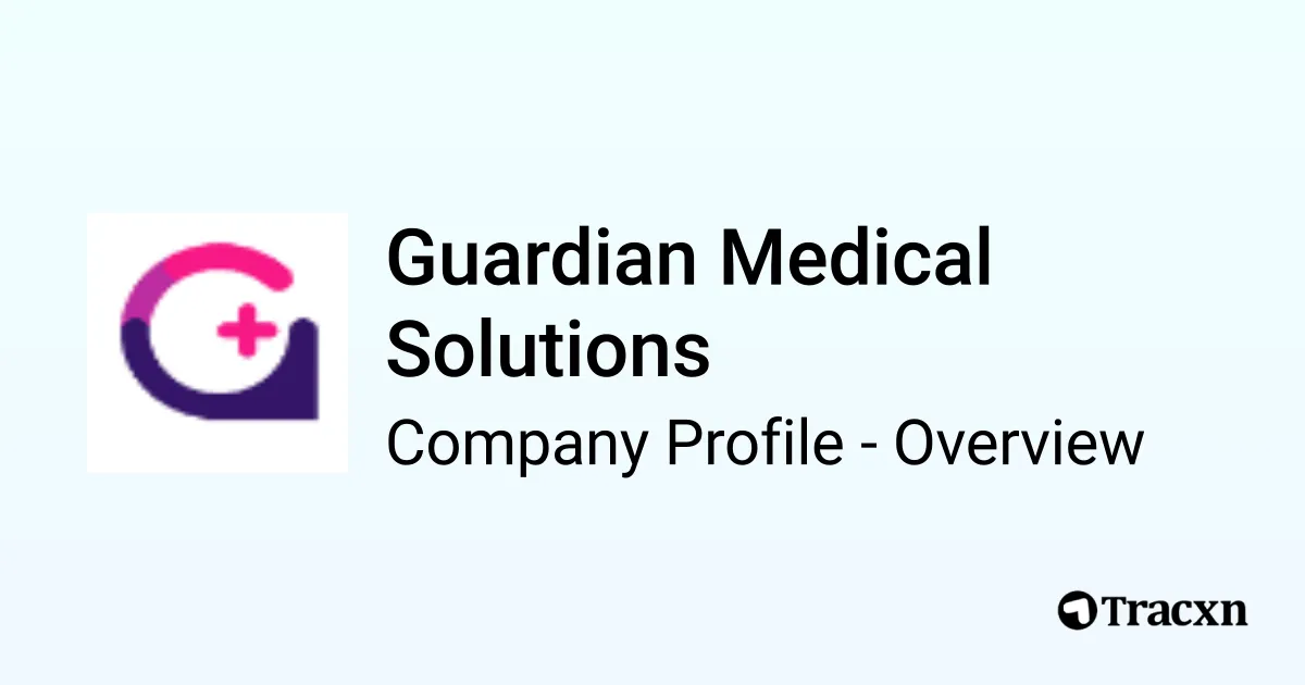 Guardian Medical Solutions - 2026 Company Profile, Team & Competitors ...
