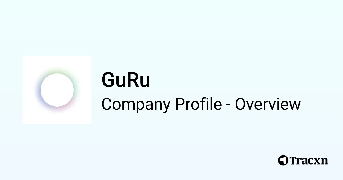 GuRu - 2026 Company Profile, Team, Funding & Competitors - Tracxn