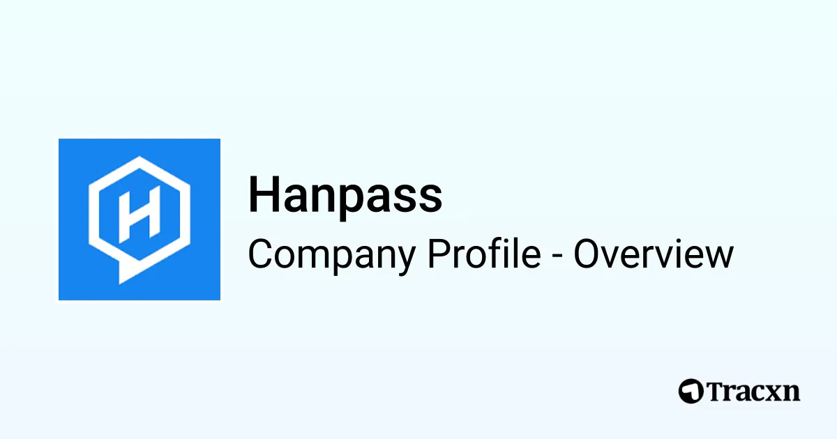 Hanpass - 2025 Company Profile, Team, Funding, Competitors & Financials ...