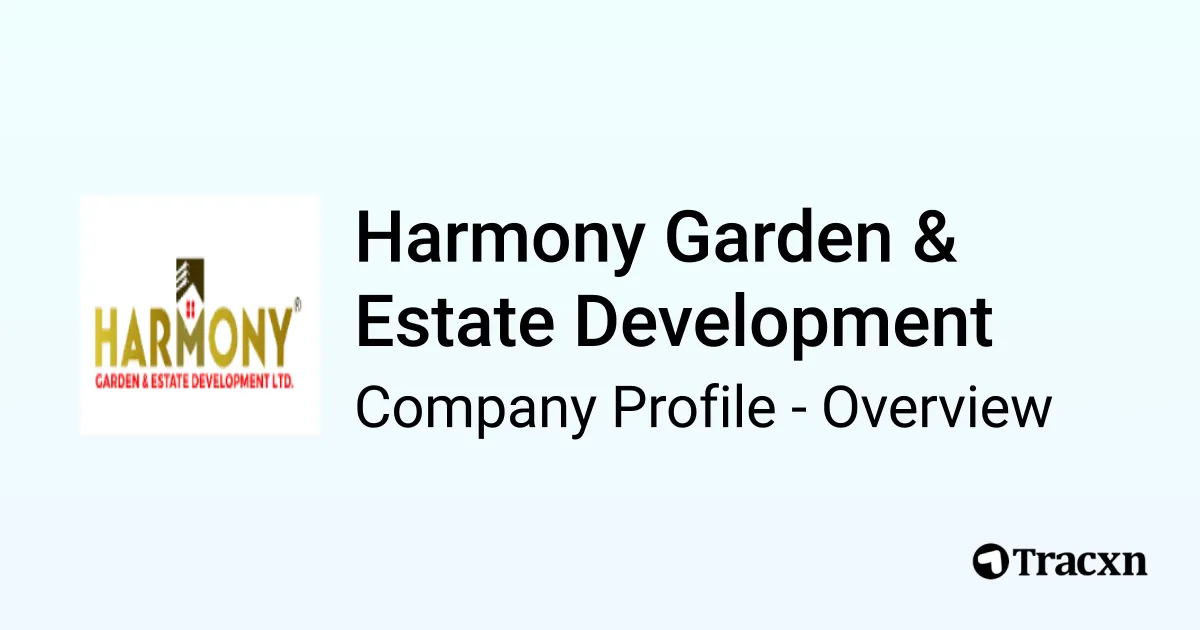 Harmony Garden & Estate Development - 2025 Company Profile, Team ...