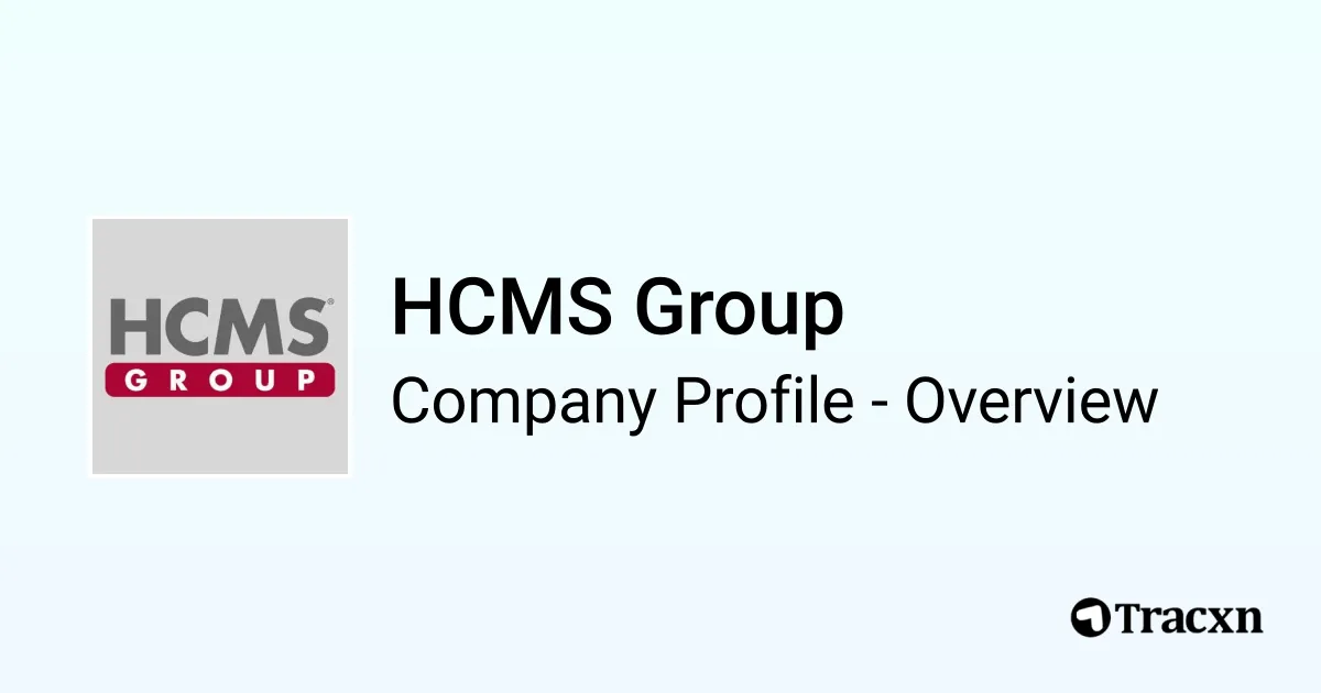 HCMS Group - 2026 Company Profile & Competitors - Tracxn