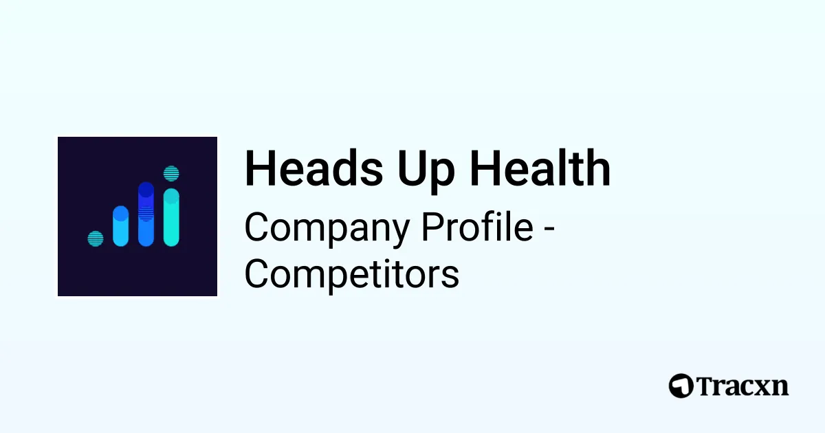 Heads Up Health 21 Competitors and alternatives in Sep 2024 Tracxn