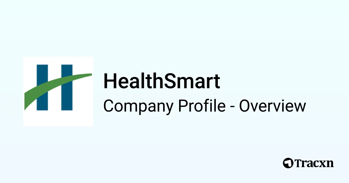 HealthSmart - 2026 Company Profile, Team, Funding & Competitors - Tracxn