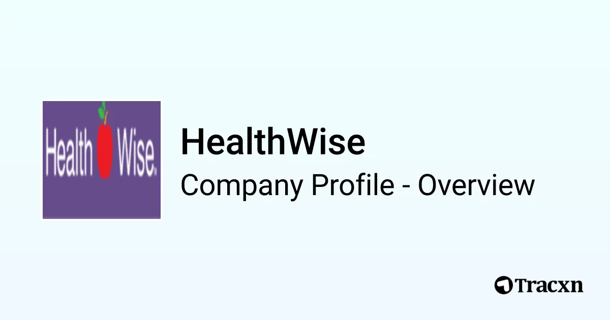 HealthWise - 2026 Company Profile & Competitors - Tracxn