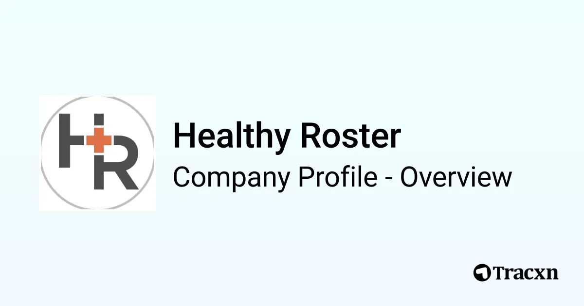 Healthy Roster - 2026 Company Profile, Team, Funding & Competitors - Tracxn