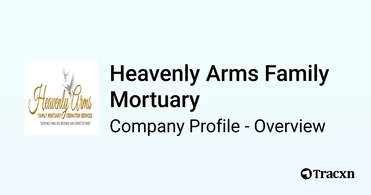 Heavenly Arms Family Mortuary - 2026 Company Profile & Competitors - Tracxn
