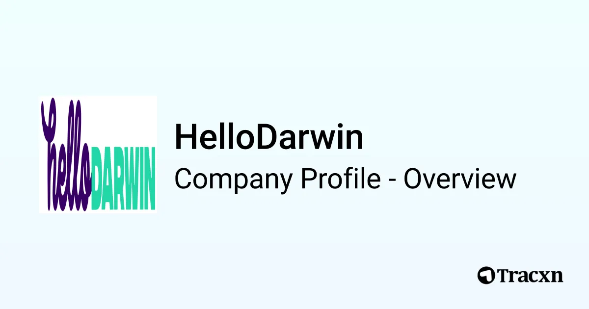 HelloDarwin - 2025 Company Profile, Funding & Competitors - Tracxn