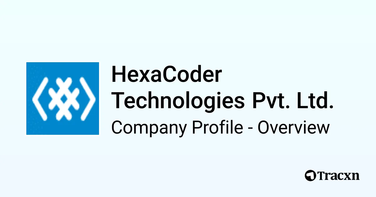 HexaCoder Technologies Pvt. Ltd. - 2026 Company Profile & Competitors ...
