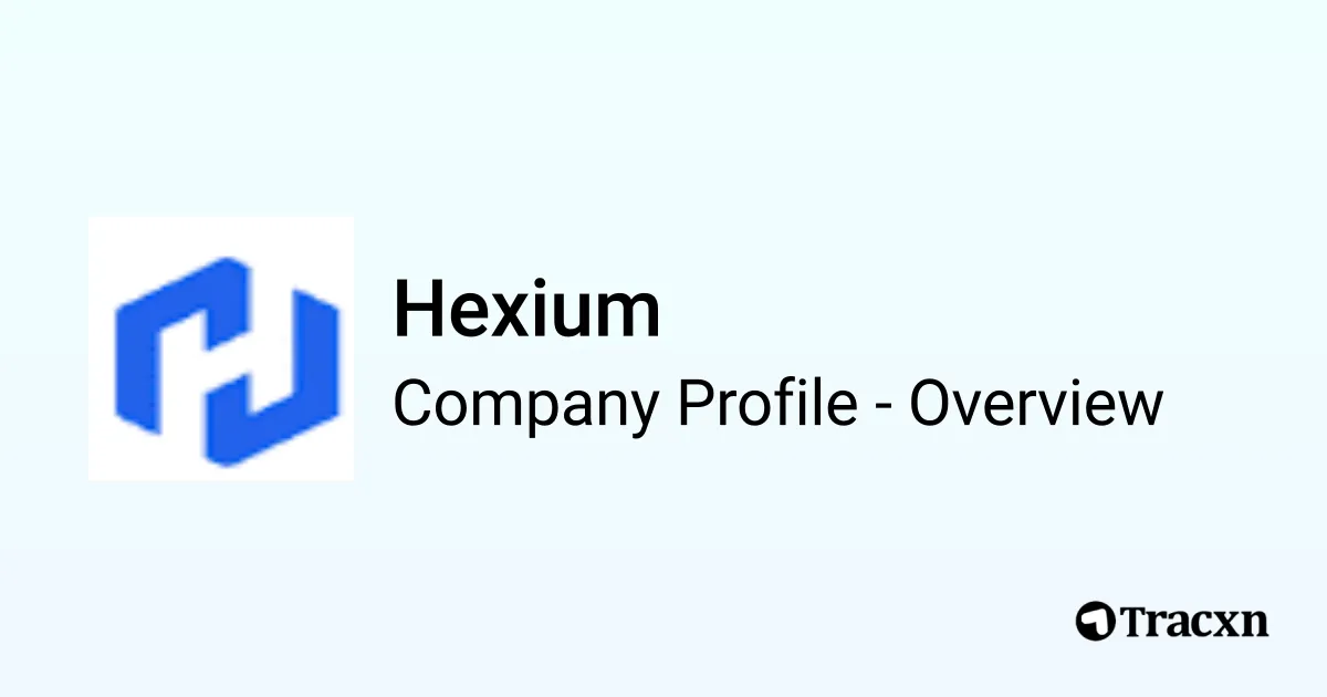 Hexium 2026 Company Profile Competitors Tracxn Hexium Overview