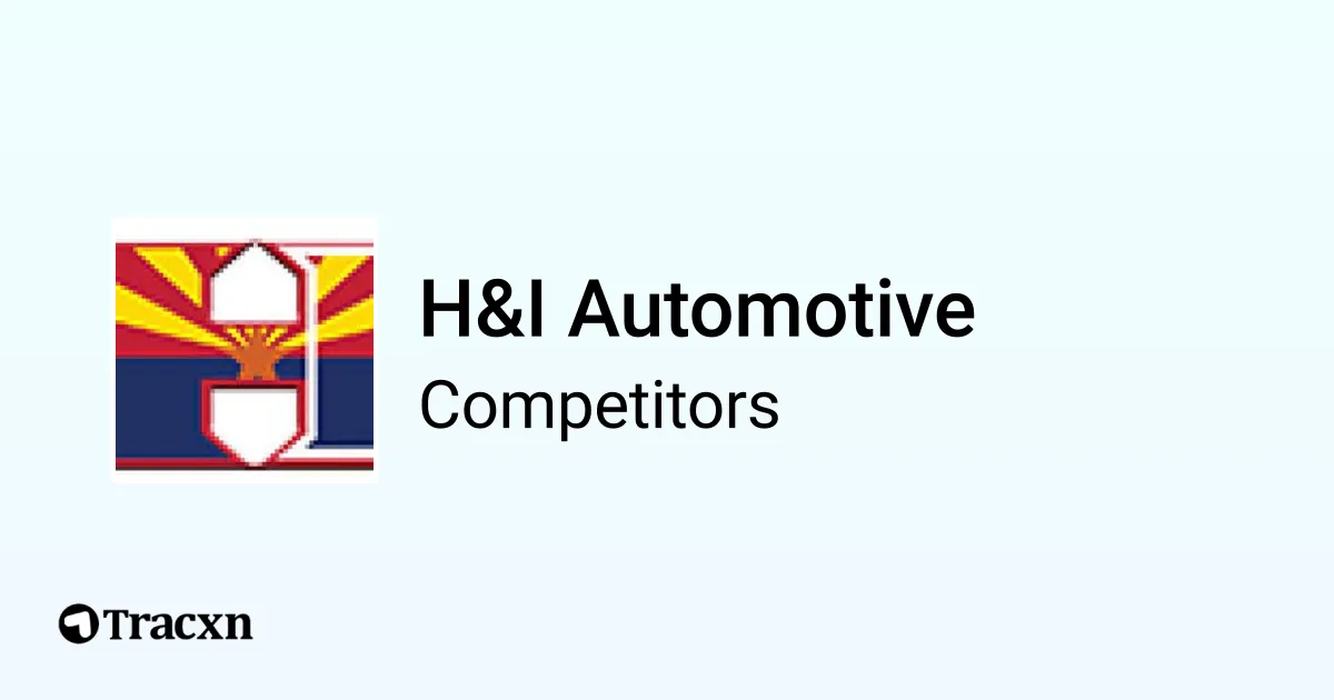 H&I Automotive 2028 Competitors and Alternatives Tracxn