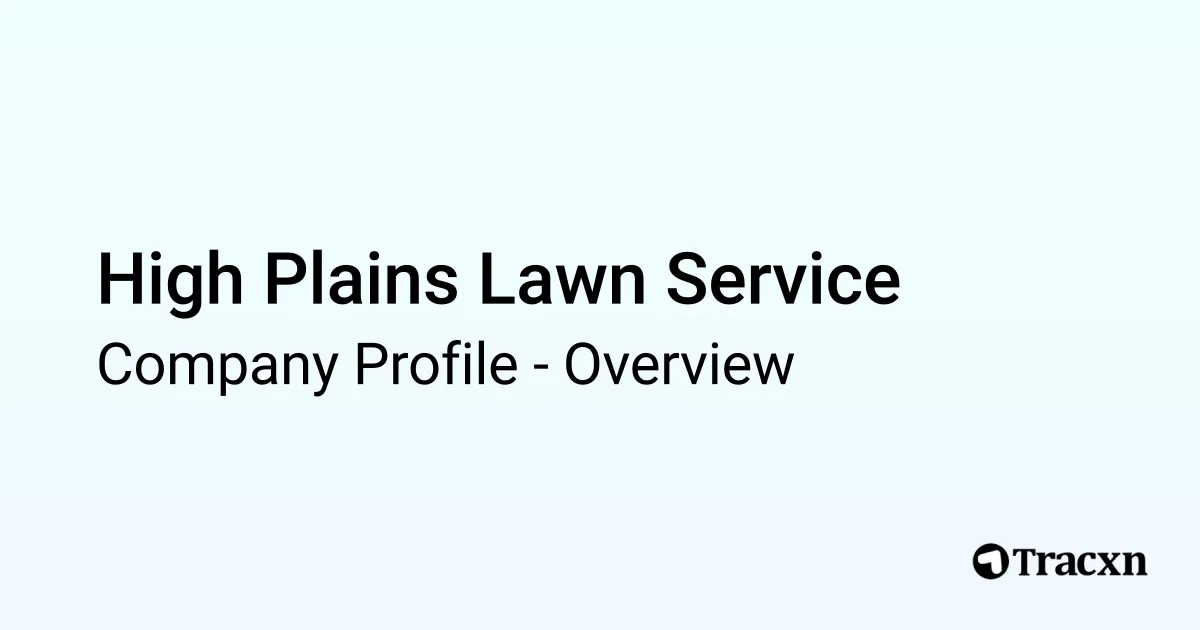 High Plains Lawn Service - 2025 Company Profile & Competitors - Tracxn