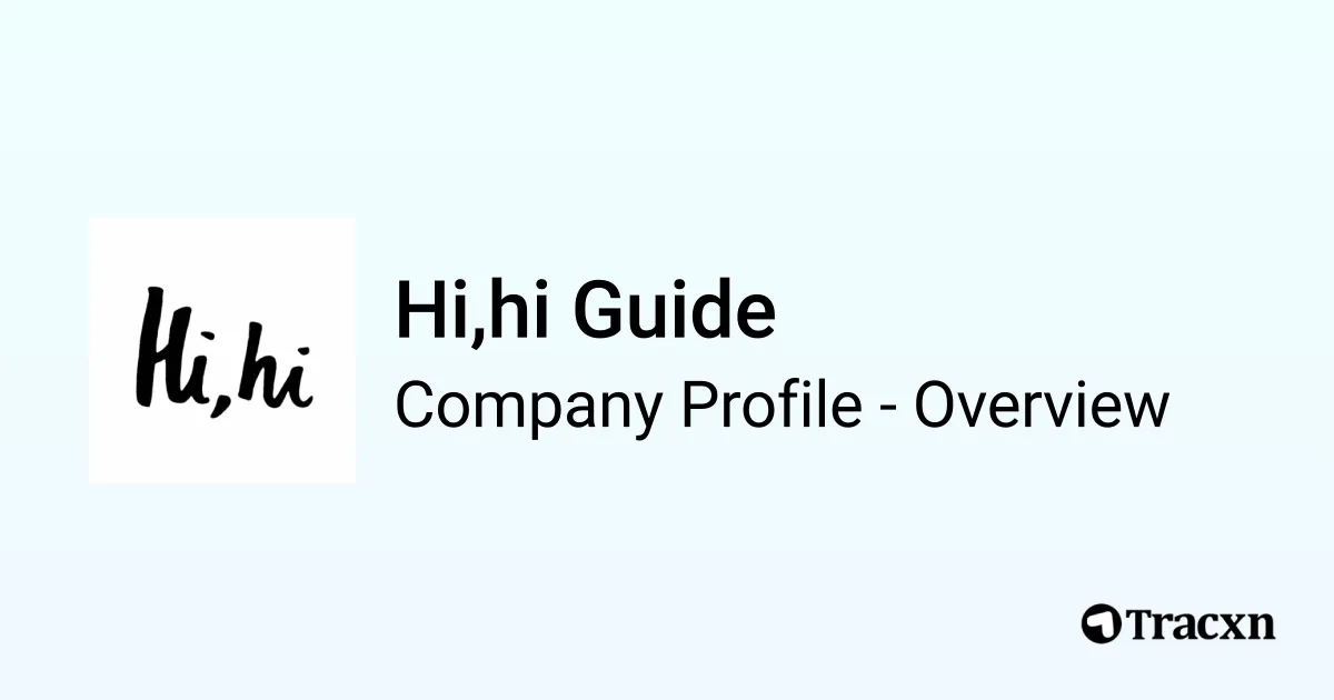Hi,hi Guide - 2026 Company Profile, Team & Competitors - Tracxn