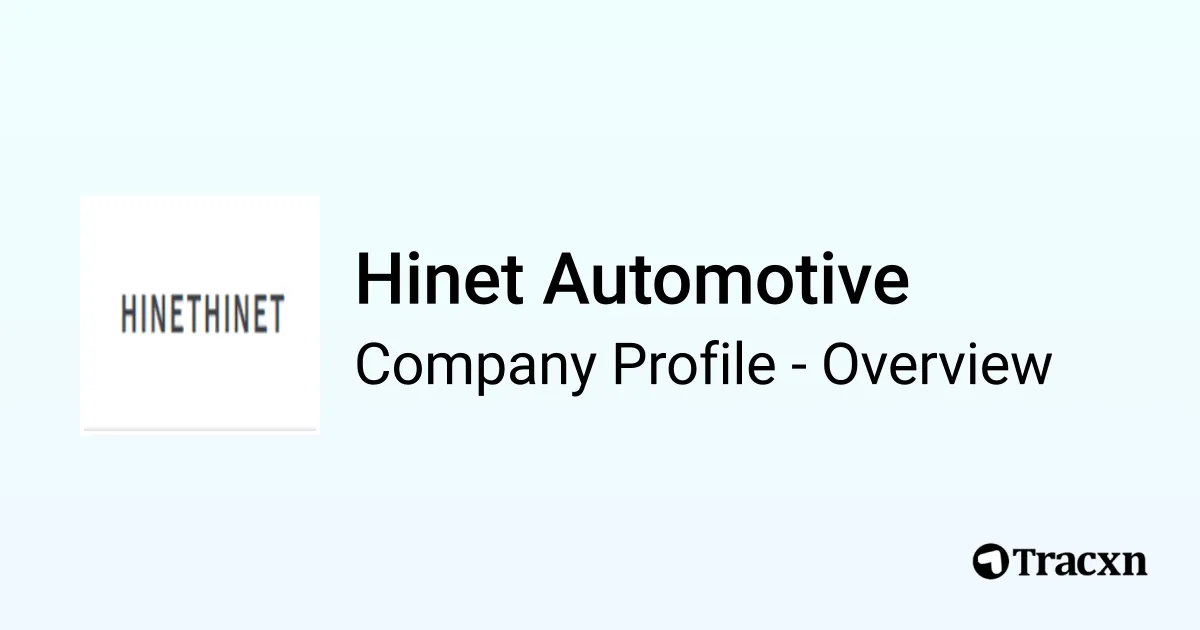Hinet Automotive - 2026 Company Profile & Competitors - Tracxn