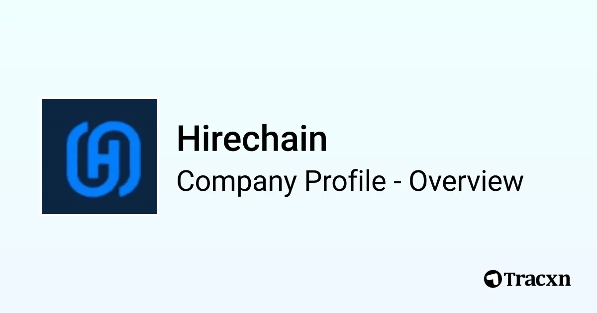 Hirechain - 2025 Company Profile, Funding & Competitors - Tracxn