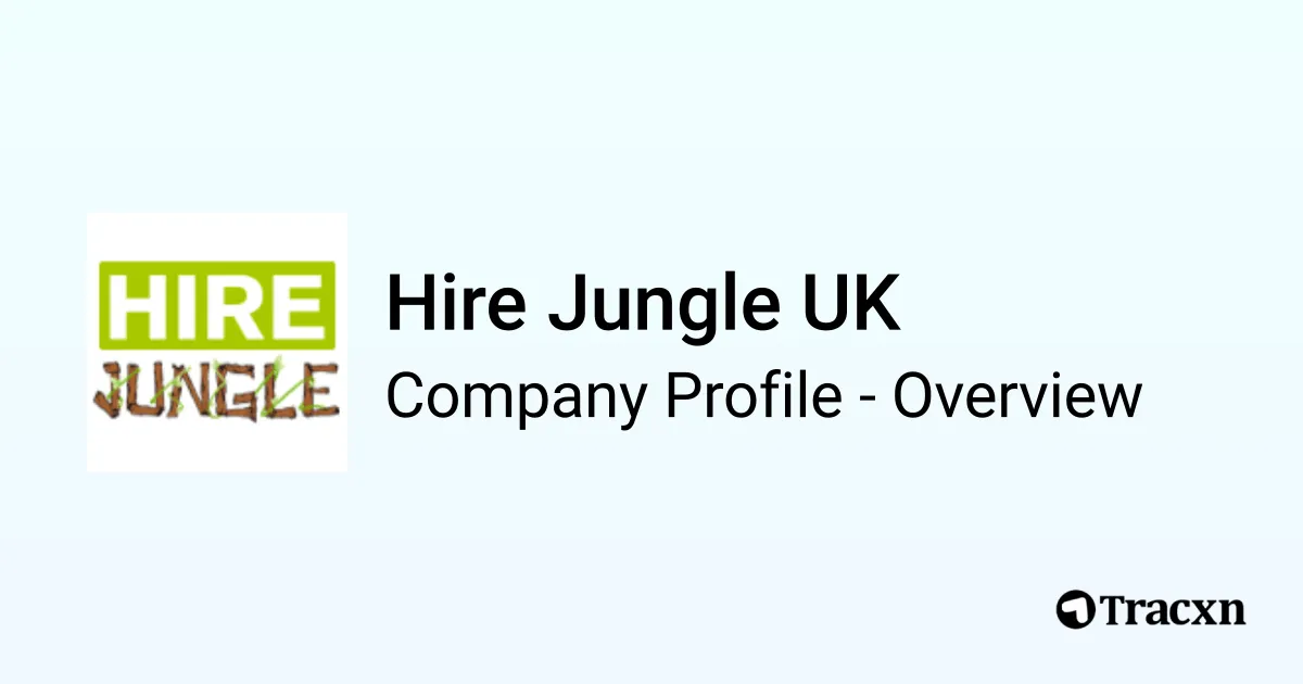 Hire Jungle UK - 2026 Company Profile, Team, Funding & Competitors - Tracxn