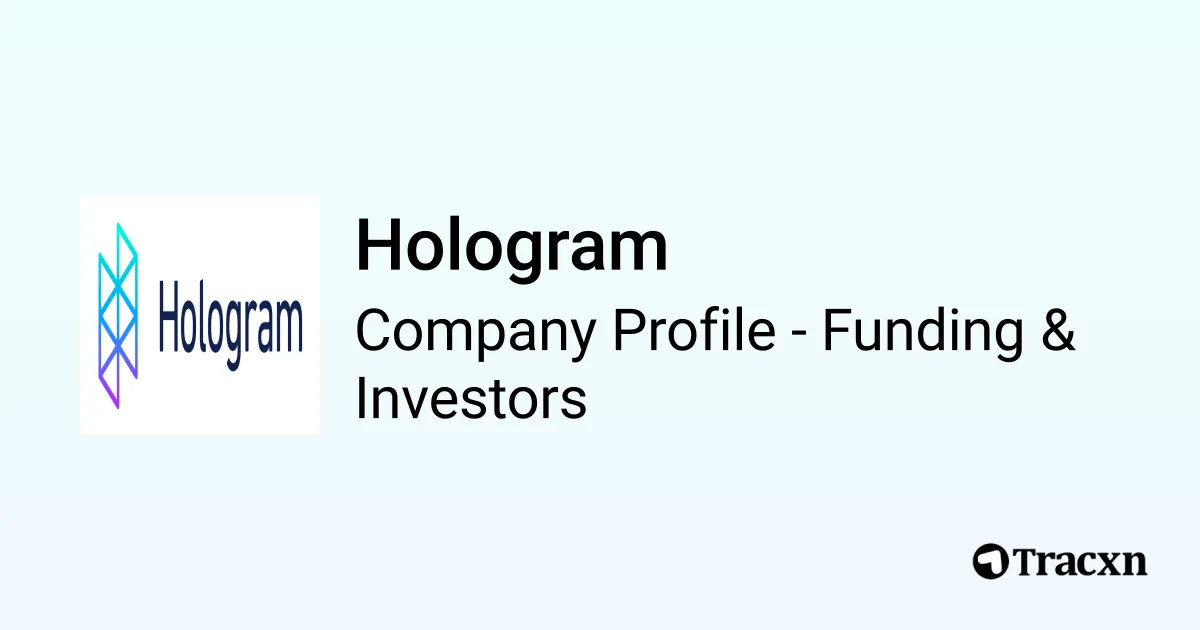 Hologram - 2026 Funding Rounds & List of Investors - Tracxn