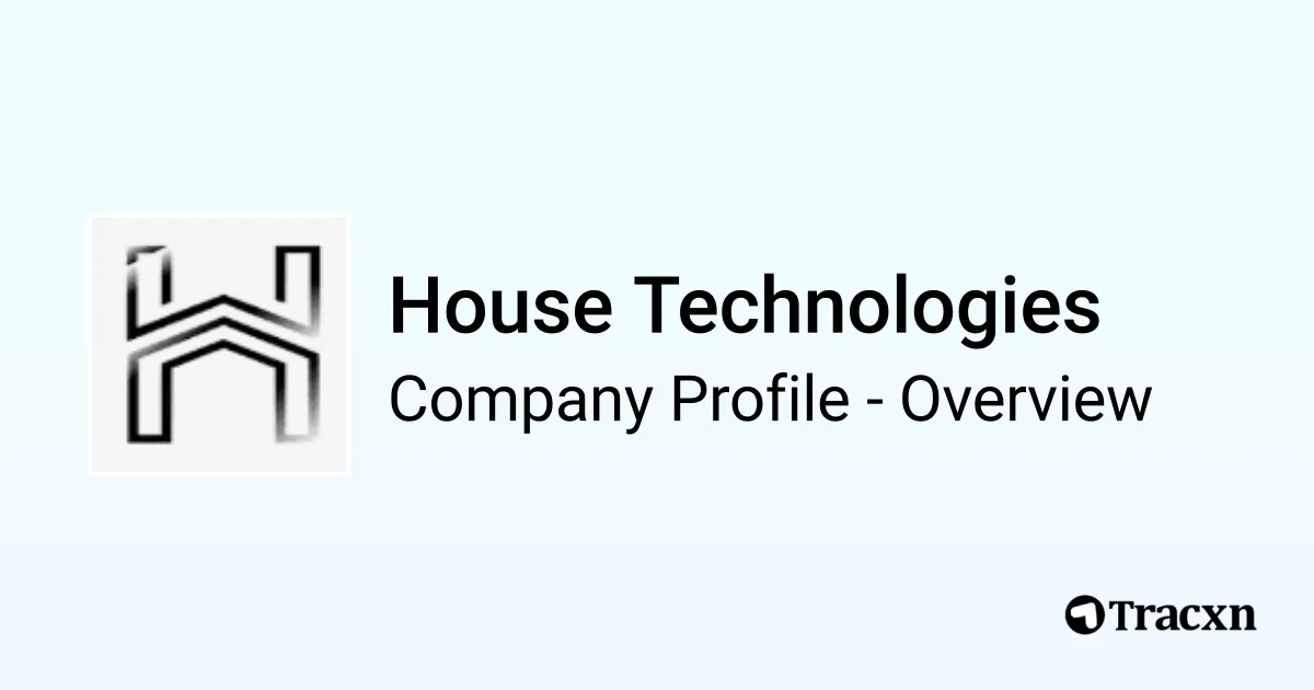 House Technologies - 2026 Company Profile, Team & Competitors - Tracxn