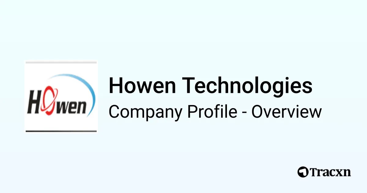 Howen Technologies - 2025 Company Profile, Team & Competitors - Tracxn