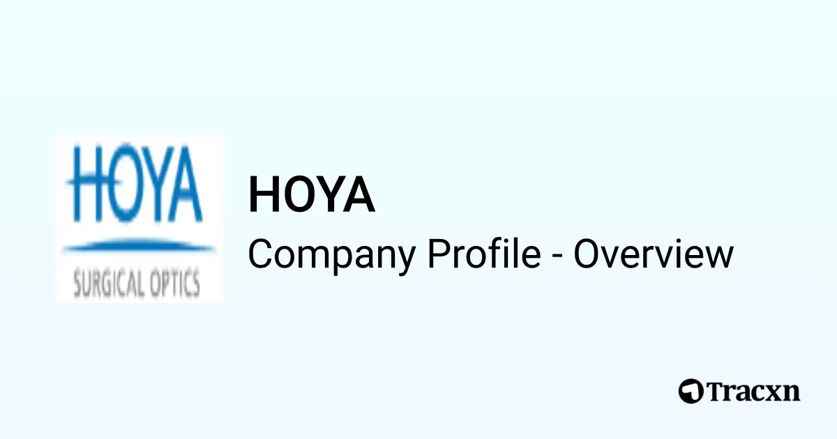 HOYA - 2026 Company Profile, Team, Competitors & Financials - Tracxn