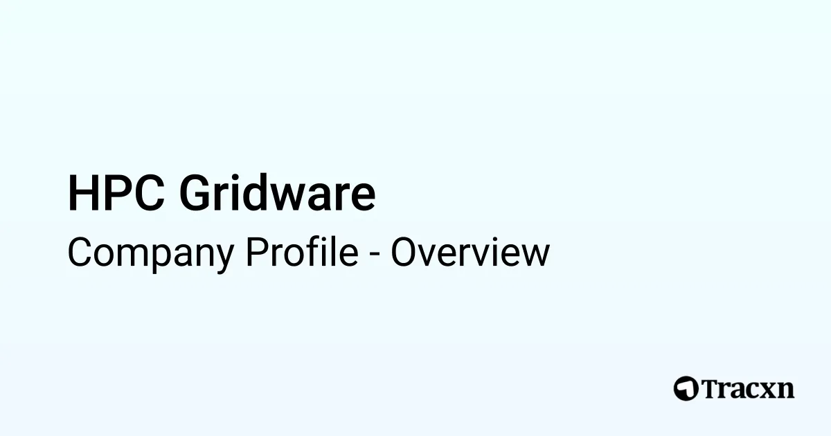 HPC Gridware - 2025 Company Profile & Competitors - Tracxn
