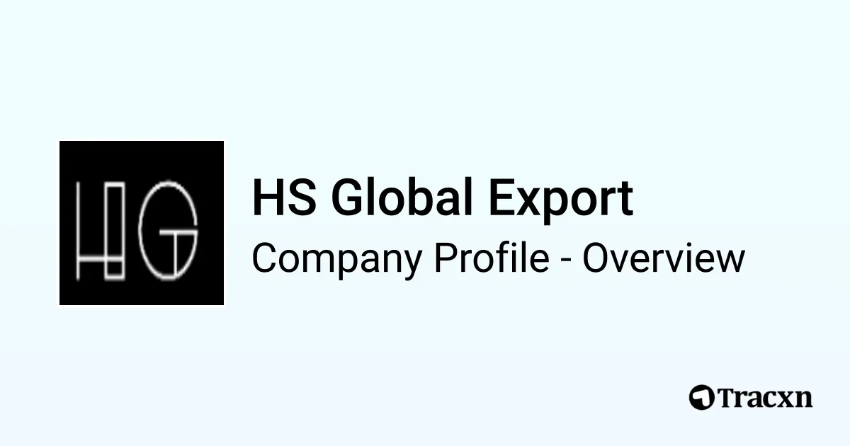 HS Global Export - 2026 Company Profile & Competitors - Tracxn