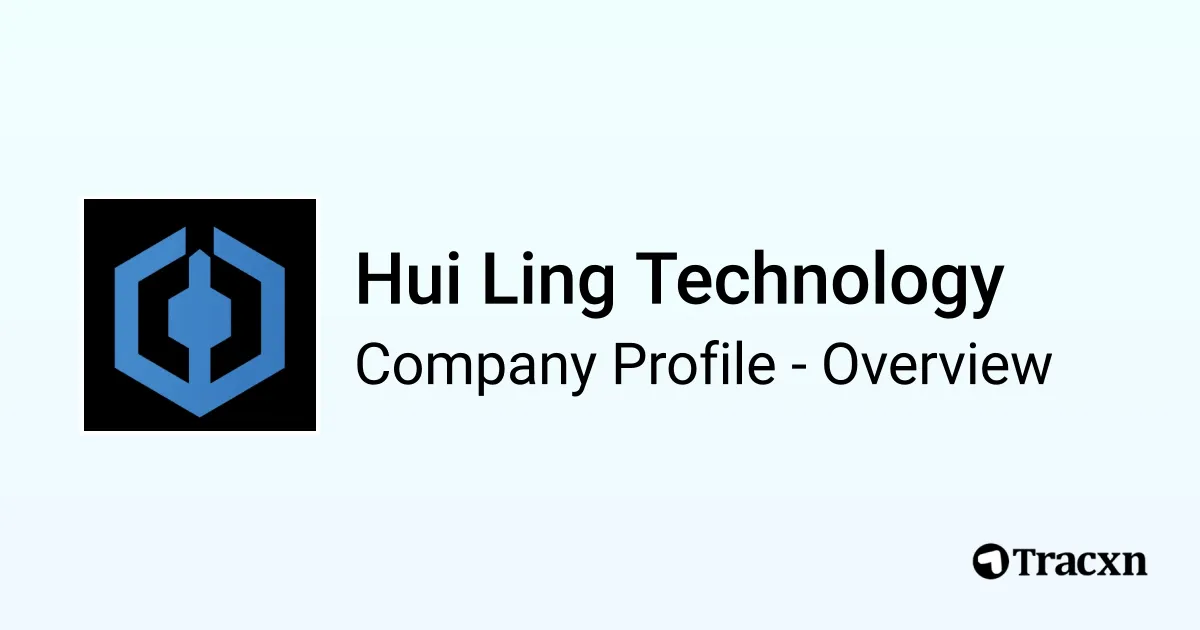 Hui Ling Technology - 2026 Company Profile, Team, Funding & Competitors ...