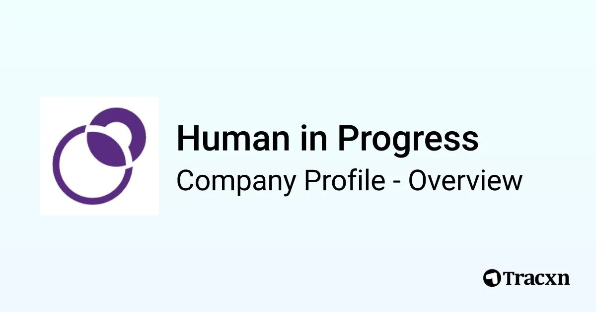 Human in Progress - 2026 Company Profile & Competitors - Tracxn