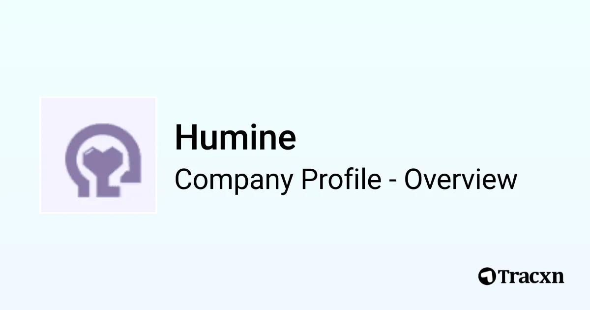 Humine - 2026 Company Profile, Team, Funding & Competitors - Tracxn