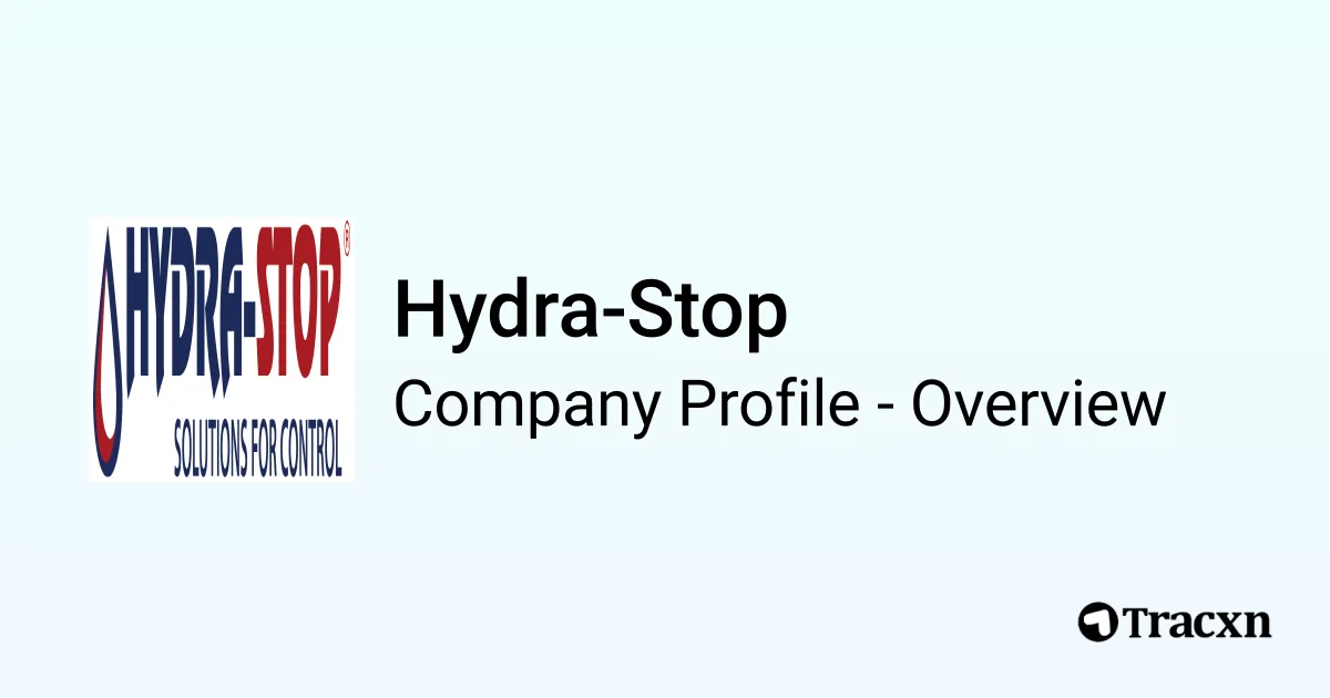 Hydra-Stop - 2025 Company Profile, Team & Competitors - Tracxn
