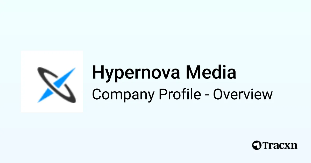 Hypernova Media - 2026 Company Profile & Competitors - Tracxn