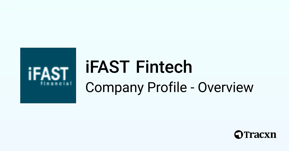 Ifast Financial Log In iFAST Fintech - 2025 Company Profile & Competitors - Tracxn