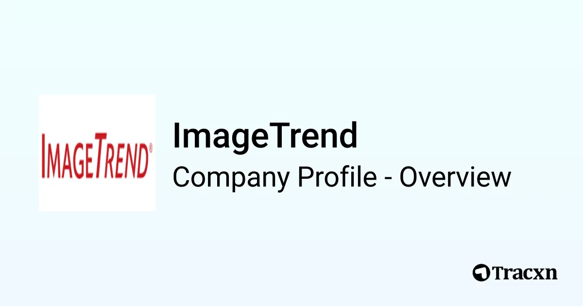 ImageTrend - 2026 Company Profile, Team, Funding & Competitors - Tracxn