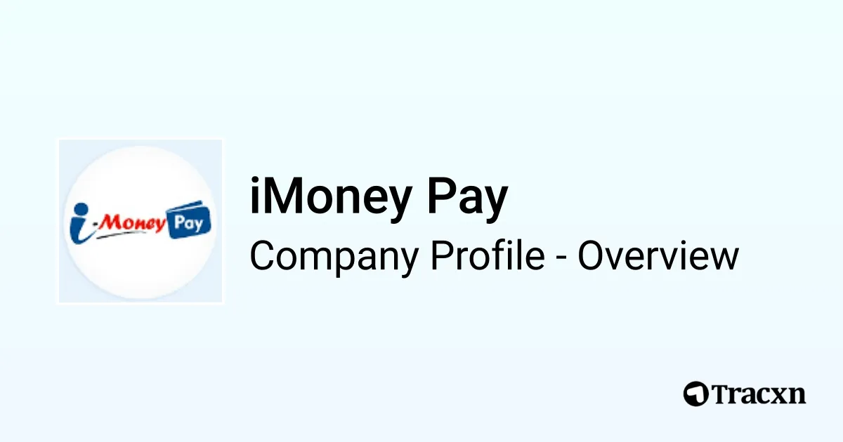 Imoney iMoney Pay - 2025 Company Profile, Team, Competitors & Financials - Tracxn