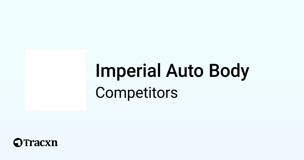 Imperial Auto Body 3097 Competitors and Alternatives Tracxn
