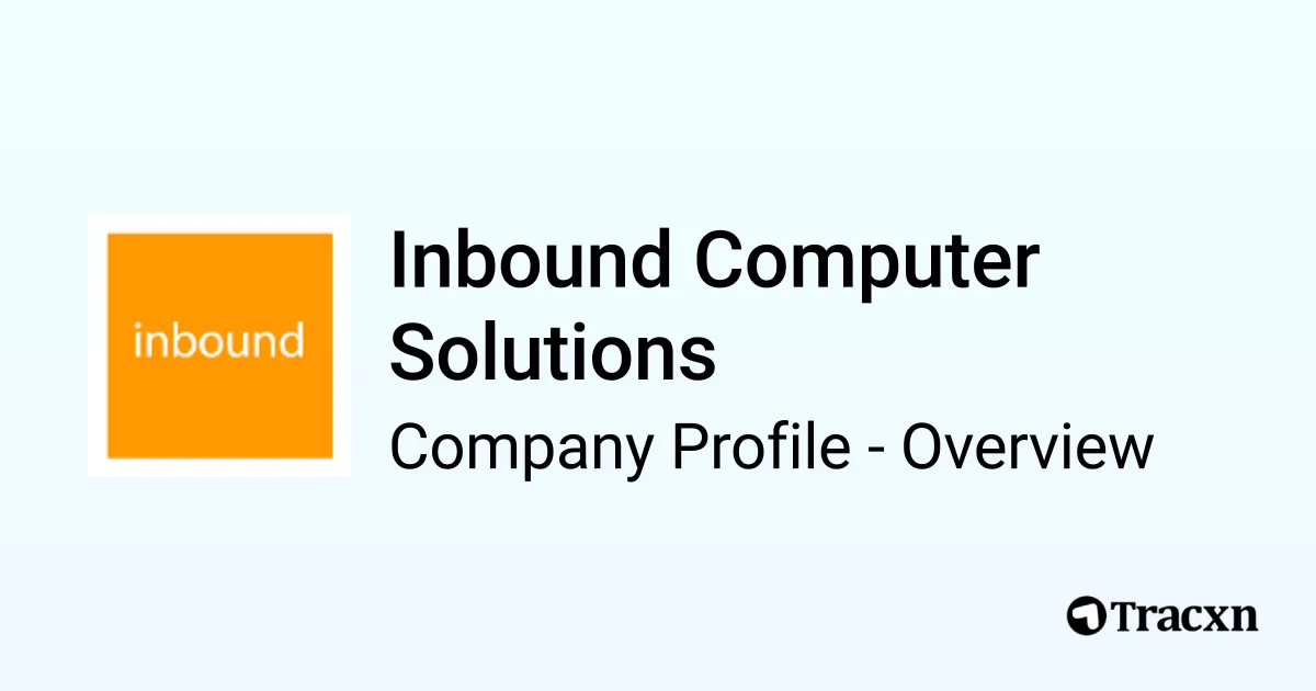 Inbound Computer Solutions - 2026 Company Profile & Competitors - Tracxn