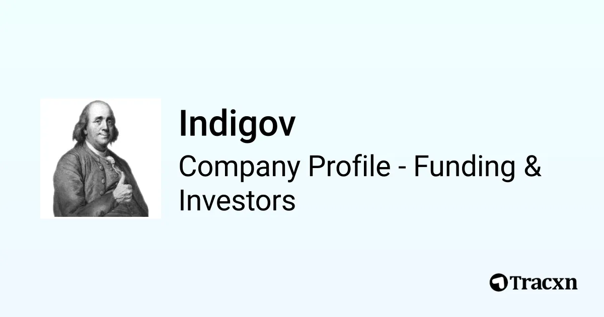 Indigov Indigov - 2025 Funding Rounds & List of Investors - Tracxn