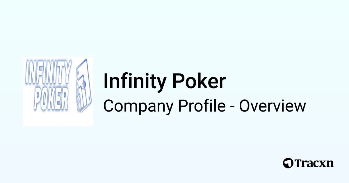Infinity Poker Infinity Poker - 2026 Company Profile, Funding & Competitors - Tracxn