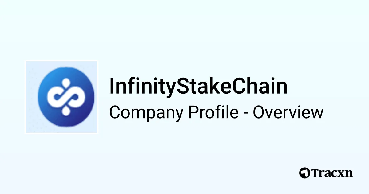 InfinityStakeChain - 2026 Company Profile, Team, Funding & Competitors ...