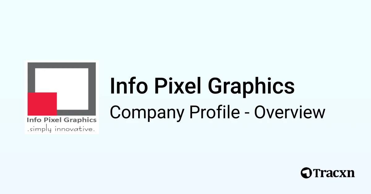 Info Pixel Graphics - 2025 Company Profile, Team & Competitors - Tracxn
