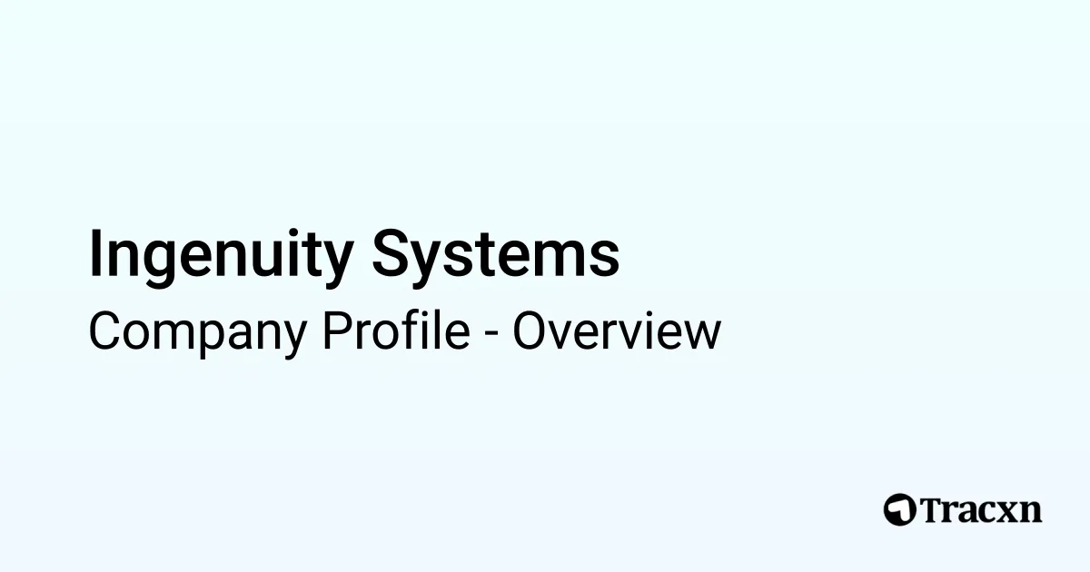 Ingenuity Systems - 2026 Company Profile & Competitors - Tracxn